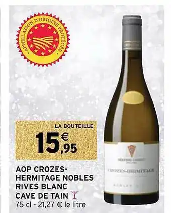 Intermarché Aop crozes-hermitage nobles rives blanc ceve de tain offre