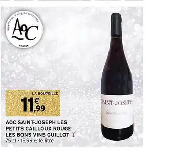 Intermarché Aoc saint-joseph petits cailloux rouge les bons vins guillot offre