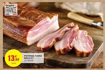 Intermarché Poitrine fumée roux offre