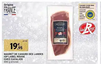 Intermarché Magret de canard des landes igp label rouge chez cazalier offre