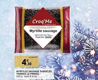Intermarché Myrtille sauvage surgelée thomas le prince offre