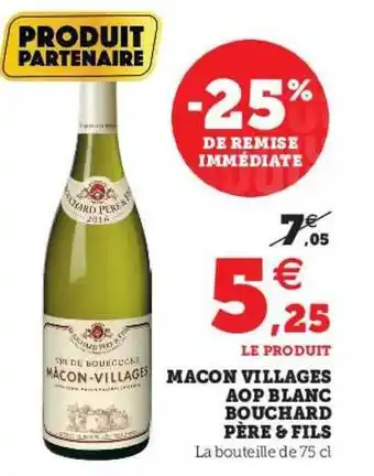 Super U Macon-villages Aop Blanc Bouchard Père & Fils offre
