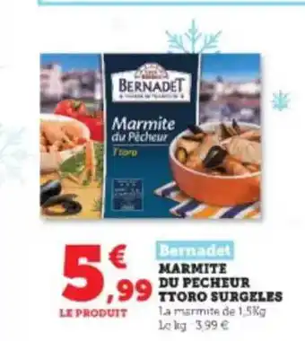 Hyper U Marmite du pêcheur ttoro surgelés bernadet offre