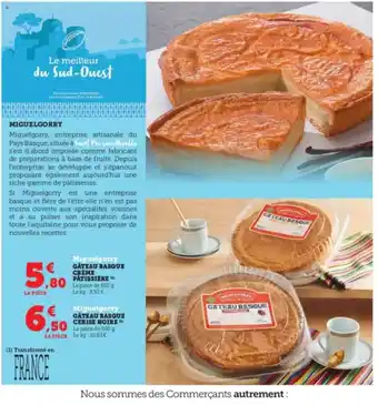 Hyper U Gâteau basque crème pâtissière miguelgorry, gâteau basque crème noire miguelgorry offre