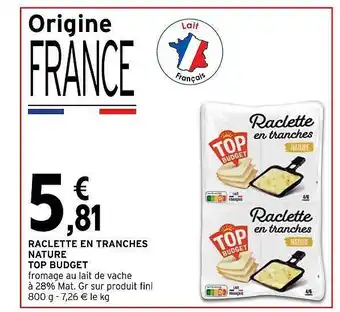 Intermarché Raclette en tranches nature top budget offre