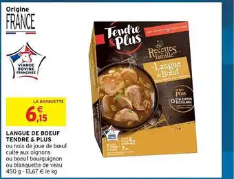 Intermarché Langue de bœuf tendre & plus offre