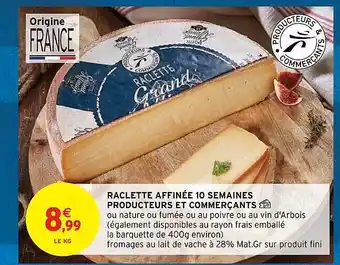 Intermarché Raclette affinée 10 semaines producteurs et commerçants offre