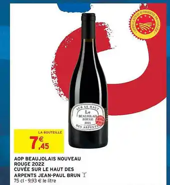 Intermarché Aop beaujolais nouveau rouge 2022 cuvée sur le haut des arpents jean-paul brun offre