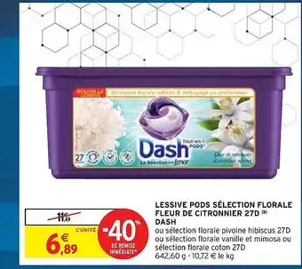 Intermarché Lessive pods sélection florale fleur de citronnier 27d dash offre