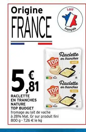Intermarché Contact Raclette en tranches nature top budget offre