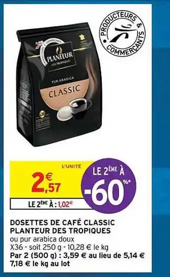 Intermarché Contact Dosettes de café classic planteur des tropiques offre