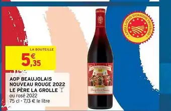 Intermarché Contact Aop beaujolais nouveau rouge 2022 le père la grolle offre