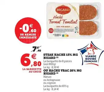 Super U Steak Haché 15% Mg Bigard Ou Haché Vrac 20% Mg Bigard offre