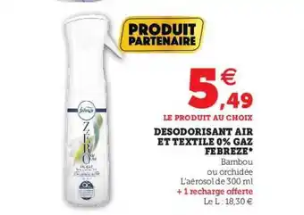 Super U Désodorisant Air Et Textile 0% Gaz Febreze offre