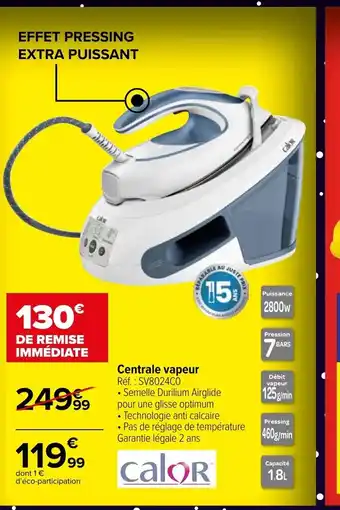 Carrefour Market Calor Centrale Vapeur offre