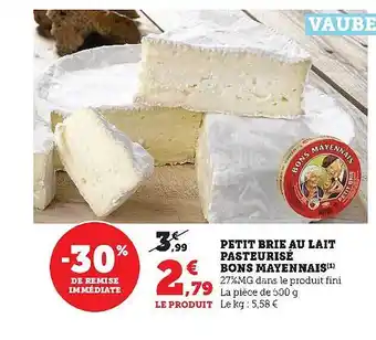 Hyper U Petit brie au lait pasteurisé bons mayennais offre