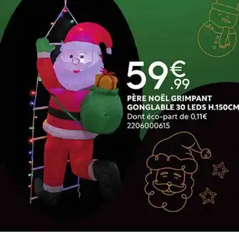 Maxi Bazar Père noël grimpant gonflable 30 leds h.150 cm offre