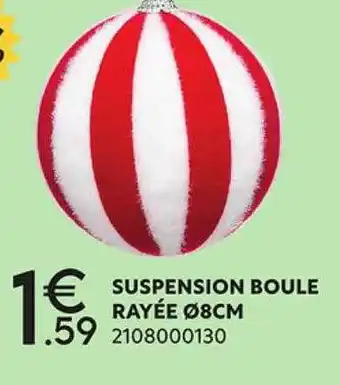 Maxi Bazar Suspension boule rayée ø 8 cm offre