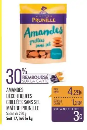 Match Amandes Décortiquées grillées Sans Sel Maitre Prunille offre