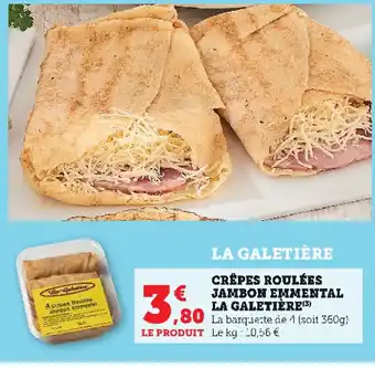 U Express Crepes Roulees Jambon Emmental La Galetière offre