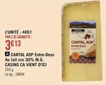 Géant Casino Casino ca vient d’ici cantal aop entre-deux au lait cru 30% m.g. offre