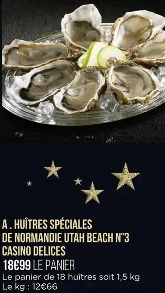 Géant Casino Casino delices huîtres spéciales de normandie utah beach n°3 offre