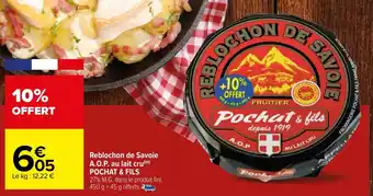 Carrefour Reblochon de savoie A.O.P. au lait cru POCHAT & FILS offre