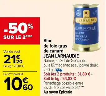 Carrefour Bloc de foie gras de canard JEAN LARNAUDIE offre