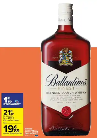 Carrefour Blended scotch whisky BALLANTINE'S offre