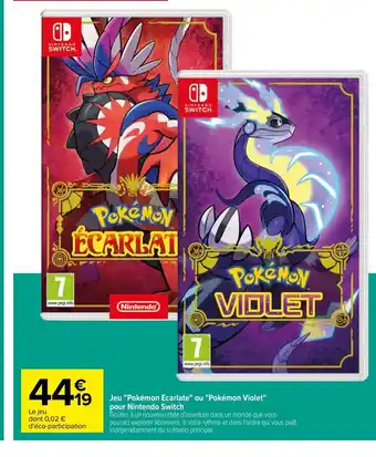 Carrefour Jeu Pokemon Ecarlate Ou Pokemon Violet Pour Nintendo Switch offre