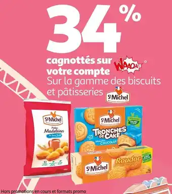Auchan Supermarché St michel 34% cagnottés sur votre compte waaoh ! sur la gamme des biscuits et pâtisseries offre