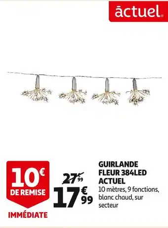 Auchan Supermarché Actuel guirlande fleur 384led offre
