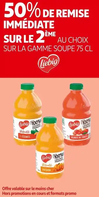 Auchan Supermarché Liebig 50% de remise immédiate sur le 2ème au choix sur la gamme soupe 75 cl offre