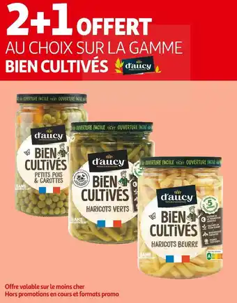 Auchan Supermarché D'aucy 2+1 offert au choix sur la gamme bien cultivés offre