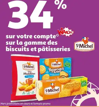 Auchan St michel 34% sur la gamme des biscuits et pâtisseries st michel offre