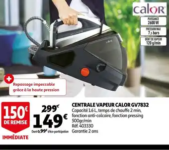 Auchan Calor centrale vapeur gv7832 offre