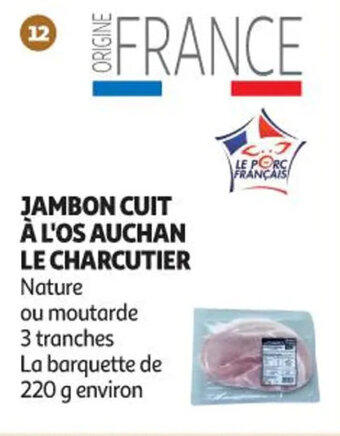 Auchan Supermarché Jambon cuit à l'os auchan le charcutier offre