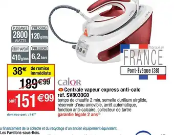 Cora x Carrefour Calor Centrale Vapeur Express Anti-Calc offre