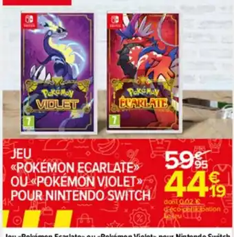 Carrefour Market Jeu Pokemon Ecarlate Ou Pokemon Violet Pour Nintendo offre