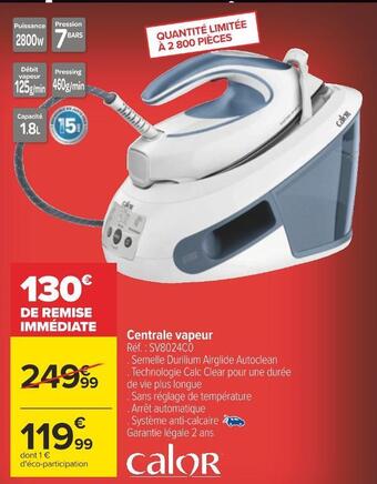Carrefour Calor centrale vapeur offre
