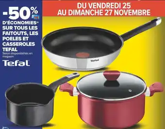 Carrefour Tefal -50% d’économies sur tous les faitouts, les poeles et casseroles tefal offre