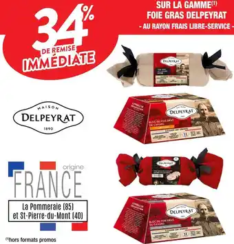 Cora x Carrefour Delpeyrat 34% de remise immediate sur la gamme foie gras delpeyrat offre