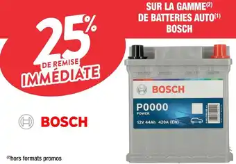 Cora x Carrefour Bosch 25% de remise immediate sur la gamme de batteries auto bosch offre