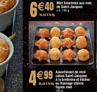 Cora x Carrefour Assortiment de mini cakes saint-jacques à la bretonne et étoiles au fromage chèvre figues miel offre