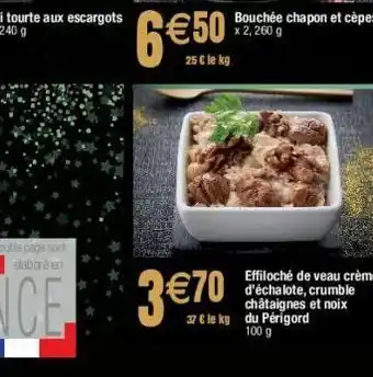 Cora x Carrefour Effiloché de veau crème d"échalote, crumble chataignes et noix du périgord offre