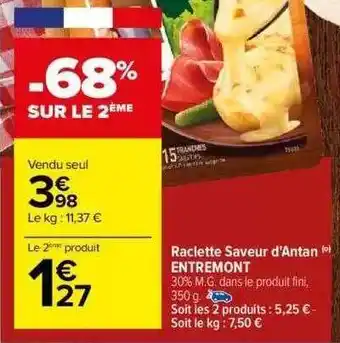 Carrefour Raclette saveur d'antan entremont offre