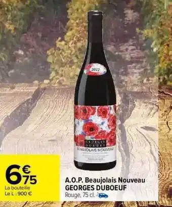 Carrefour A.o.p. beuajolais nouveau georges duboeuf offre