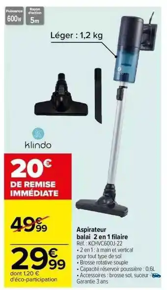 Carrefour Aspirateur balai 2 en 1 filaire klindo offre