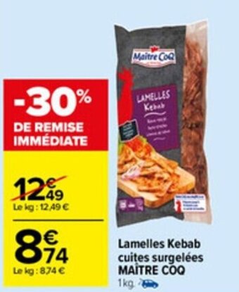 Carrefour Market Lamelles kebab cuites surgelées MAÎTRE COQ offre