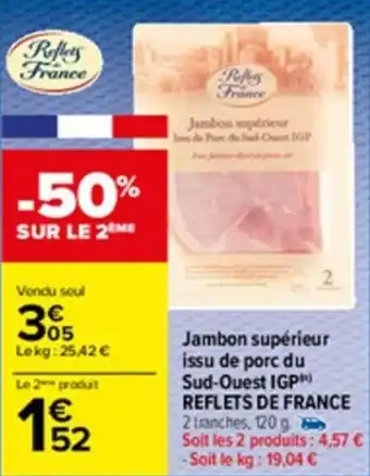 Carrefour Market Jambon supérieur issu de porc du sud-ouest IGP REFLETS DE FRANCE offre